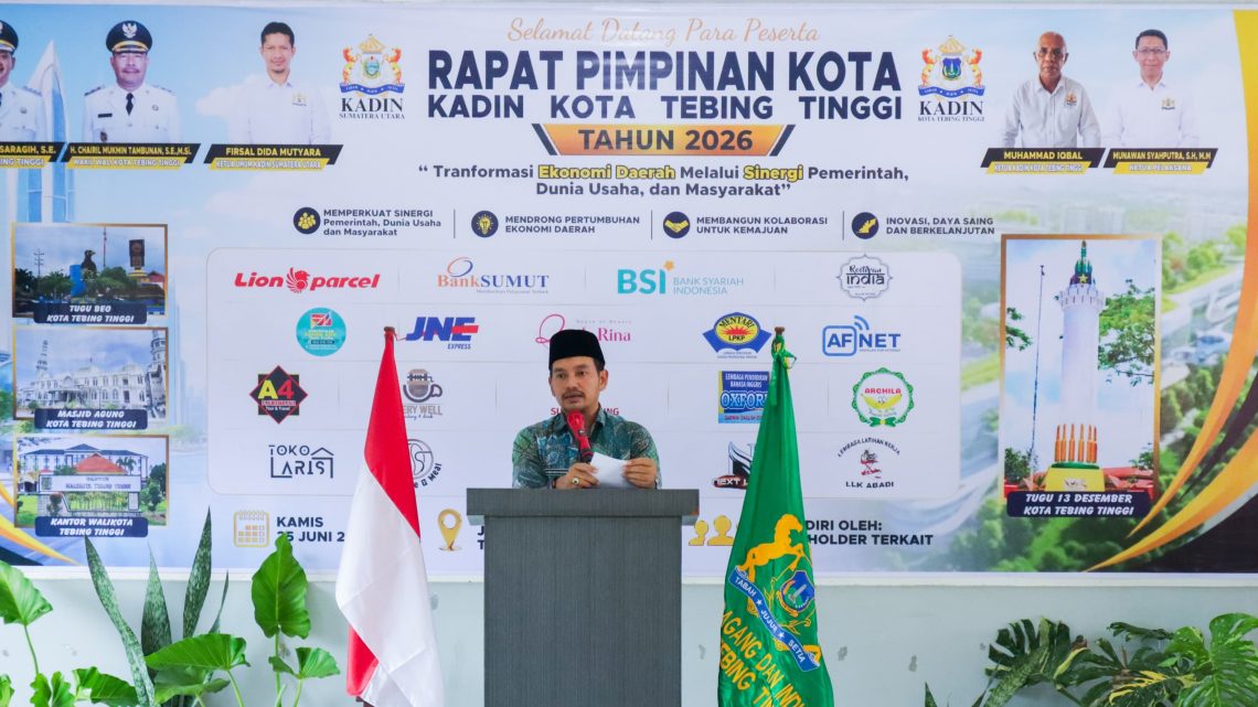 Buka Rakerda KADIN 2026, Wali Kota Tebing Tinggi Tekankan Kolaborasi Atasi Tantangan Ekonomi Daerah
